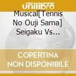 Musical[Tennis No Ouji Sama] Seigaku Vs Fudoumine / O.S.T. cd