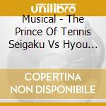 Musical - The Prince Of Tennis Seigaku Vs Hyou Vs Hyoutei cd