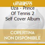 Uza - Prince Of Tennis 2 Self Cover Album cd musicale