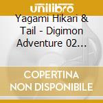 Yagami Hikari & Tail - Digimon Adventure 02 Best Partner 11 Yagami Hikari & Tailmon cd musicale