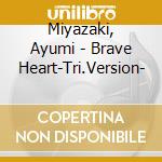 Miyazaki, Ayumi - Brave Heart-Tri.Version- cd