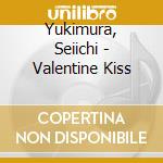 Yukimura, Seiichi - Valentine Kiss cd