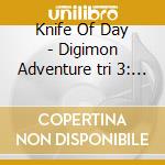 Knife Of Day - Digimon Adventure tri 3: Kokuhaku - Outro Theme: Boku ni Totte cd