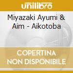 Miyazaki Ayumi & Aim - Aikotoba cd