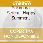 Yukimura, Seiichi - Happy Summer Valentine cd
