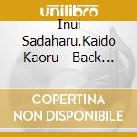 Inui Sadaharu.Kaido Kaoru - Back Shot cd