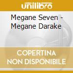 Megane Seven - Megane Darake cd
