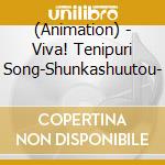 (Animation) - Viva! Tenipuri Song-Shunkashuutou- cd