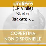(LP Vinile) Starter Jackets - Preferred Stock (7
