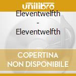 Eleventwelfth - Eleventwelfth cd