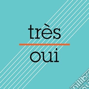 Tres Oui - Singles Going Nowhere cd musicale di Tres Oui