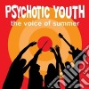 Psychotic Youth - The Voice Of Summer cd