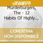 Murderburgers, The - 12 Habits Of Highly Defective People cd