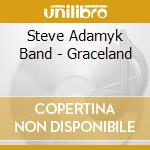 Steve Adamyk Band - Graceland cd