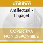 Antillectual - Engage! cd