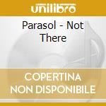 Parasol - Not There cd
