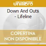 Down And Outs - Lifeline cd