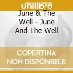 June & The Well - June And The Well cd