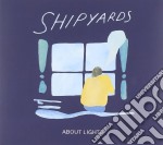 Shipyards - About Lights