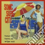 Sonic Surf City - Turn On Tune In Wipe Out cd