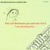 Life Between You And Me #03 / Various cd