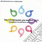 Life Between You And Me #02 / Various cd
