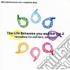 Life Between You And Me #02 / Various cd