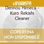 Dennou Himeca - Kuro Rekishi Cleaner cd