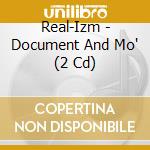 Real-Izm - Document And Mo' (2 Cd) cd