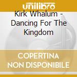 Kirk Whalum - Dancing For The Kingdom cd