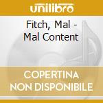 Fitch, Mal - Mal Content cd