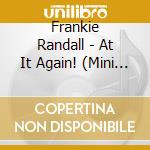 Frankie Randall - At It Again! (Mini Lp Sleeve) cd musicale di Frankie Randall