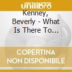 Kenney, Beverly - What Is There To Say ? +1 cd