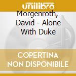 Morgenroth, David - Alone With Duke cd