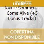Joanie Sommers - Come Alive (+5 Bonus Tracks) cd musicale di Sommers Joanie