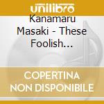 Kanamaru Masaki - These Foolish Things: Masaki With Strings cd