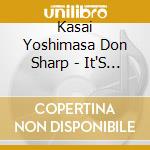 Kasai Yoshimasa Don Sharp - It'S Been A Long Long Time-Don Sharp Meets Yoshimasa Kasai cd