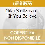 Mika Stoltzman - If You Believe cd musicale