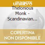 Thelonious Monk - Scandinavian Blue 1966 cd musicale di Thelonious Monk