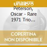 Peterson, Oscar - Rare 1971 Trio Session cd