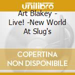 Art Blakey - Live! -New World At Slug's cd