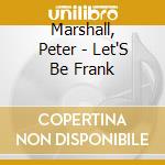 Marshall, Peter - Let'S Be Frank cd musicale