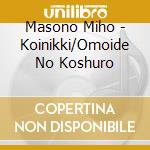 Masono Miho - Koinikki/Omoide No Koshuro cd