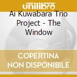 Ai Kuwabara Trio Project - The Window cd