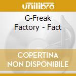 G-Freak Factory - Fact cd