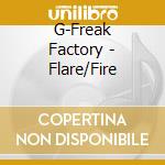 G-Freak Factory - Flare/Fire cd