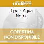 Epo - Aqua Nome cd