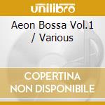 Aeon Bossa Vol.1 / Various cd