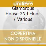 Glamorous House 2Nd Floor / Various cd