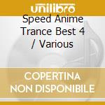 Speed Anime Trance Best 4 / Various cd